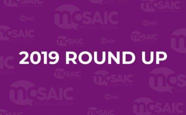Mosaic Digital Media 2019 round up